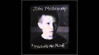 John Mellencamp - Down In The Bottom