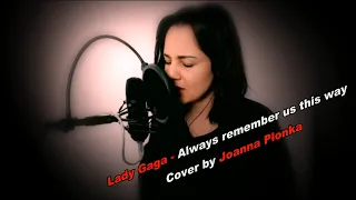 Lady Gaga - Always remember us this way (po polsku) cover Joanna Płonka