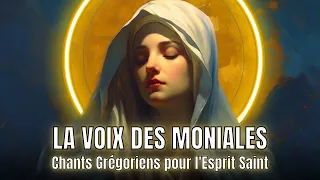 🎵✨ LA VOIX DES MONIALES - Chants Grégoriens pour l'Esprit Saint - Immersion Musicale Monastique 🙏