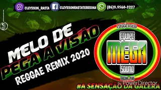 MELO DE PEGA A VISÃO REGGAE REMIX 2020