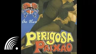 Perigosa Paixão - Sufocado (Drowning)  - A Paixão do Forró Ao Vivo - Oficial