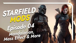 Starfield Mods | Modding Time - Episode 04 | Mandalorian, Mass Effect & More! | Sacrossauro