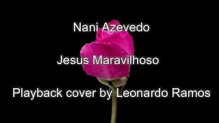 Nani Azevedo - Jesus Maravilhoso - Playback  legendado