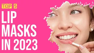 5 Best Lip Masks in 2023