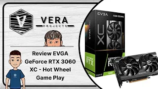 EVGA GeForce RTX 3060 XC Unboxing & Testing: Hot Wheel Game Play