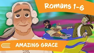 Come Follow Me (August 7-13) |Amazing Grace| Romans 1-6