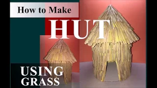 How to Make hut using Dry Grass and card paper *SCHOOL PROJECT*