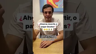 💰🤔¿Deberías Ahorrar, invertir o pagar deudas?