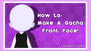 How to Make A Gacha front Face PSD + [Free Gacha front base!]