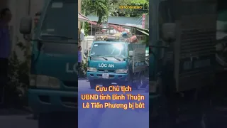 Vì sao ông Lê Tiến Phương, cựu Chủ tịch UBND tỉnh Bình Thuận bị bắt #vntintuc