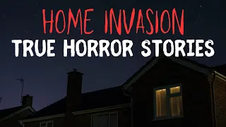 3 TRUE Scary Home Invasion Horror Stories