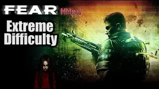 (EXTREME DIFFICULTY) F.E.A.R. MMod Playthrough #2 - Live Stream