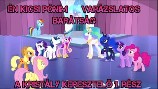 Én Kicsi Pónim varázslatos barátság 6 Évad 1 rész! A kristály keresztelő 1. rész!