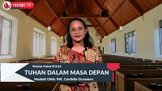 WASIAT KEKAL 1163 - TUHAN DALAM MASA DEPAN