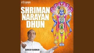 Shriman Narayan Dhun