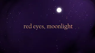 Red Eyes, Moonlight | original song