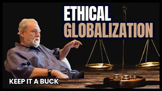 Professor Michael Silverman - Ethical Globalization | Keep It A Buck