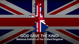 "God Save The King" - National Anthem of the United Kingdom