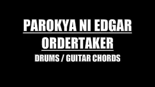 Parokaya Ni Edgar - Ordertaker  (Drums Only, Lyrics, Chords)