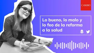 Lo bueno, lo malo y lo feo de la Reforma a la Salud | 𝐂𝐀𝐌𝐁𝐈𝐎 Spaces