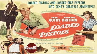 Gene Autry | Loaded Pistols (1948) | Gene Autry | John English | Barbara Britton | Chill Wills