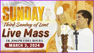 SUNDAY FILIPINO MASS TODAY LIVE II MARCH 3, 2024 I THIRD SUNDAY OF LENT | FR JOSEPH FIDEL ROURA