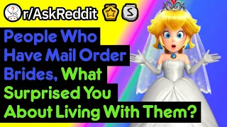 Living With A Mail Order Bride (Marriage Stories r/AskReddit)