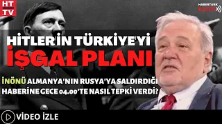 Hitler'in Türkiye'yi İşgal Planı