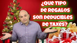 ¿QUE TIPO DE REGALOS SON DEDUCIBLES DE TAXES?