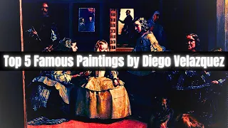 Top 5 Famous Paintings by Diego Velazquez