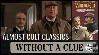 Without a Clue (1988) | (Almost) Cult Classics