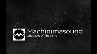 [Dubstep] Machinimasound - Shadows Of The Mind (Monstercat Edition)