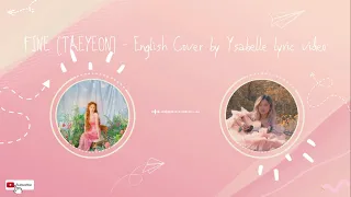 TAEYEON (태연) - Fine [English Cover] BY Ysabelle [ Lyric Video ]