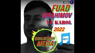 FUAD IBRAHIMOV -YA Karol mp3 2022