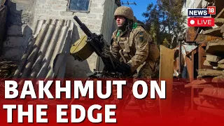 LIVE: Low On Ammunition, Ukrainian Soldiers Near Bakhmut Face Challenge Holding Frontline | N18L