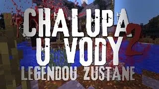 (2013) [CMM] Chalupa u Vody 2: Legendou zůstane ł Český Minecraft Film (PART 2/2) [CZ/HD]