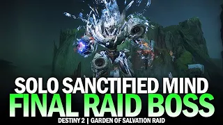 Solo Sanctified Mind - Garden of Salvation Raid Final Boss [Destiny 2]