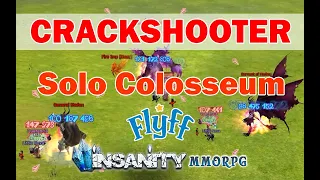 Insanity Flyff - Crackshooter Solo Colosseum