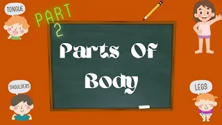 Parts Of Body For Kids | English Grammar | Part 2