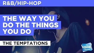 The Way You Do The Things You Do : The Temptations | Karaoke with Lyrics