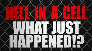 Hell In A Cell - WHAT JUST HAPPENED!?
