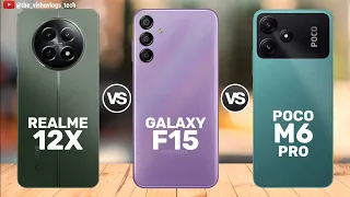 Realme 12X vs Galaxy F15 vs POCO M6 Pro || Price ⚡ Full Comparison Video 🔥 Which one is Better?