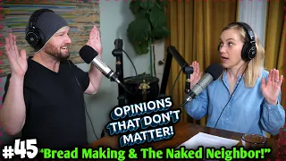 ep.45 “The Naked Neighbor!”  | OTDM