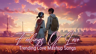 💚 Best Mashup NonStop Love Mashup of Arijit Singh, Jubin Nautiyal, BPraak, AtifAslam ,Neha Kakkar