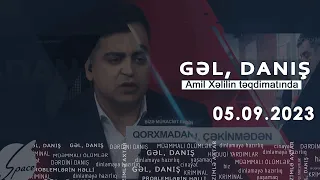 Gəl, Danış Amil Xəlil ilə (05.09.2023)