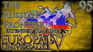 Let's Play Europa Universalis IV Third Rome Extended Timeline The Russian Frontier Part 95