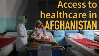 Post-Taliban takeover, what will happen to healthcare in Afghanistan?