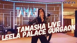 TAMASHA LIVE AT LEELA PALACE | GURGAON | DJ BASED BAND