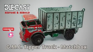 G.M.C. Tipper Truck No 26 ‐ Matchbox - Diecast Restore & Rebuild