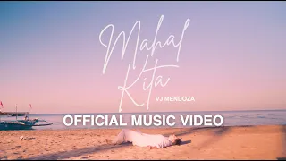 MAHAL KITA by VJ MENDOZA (Official Music Video)